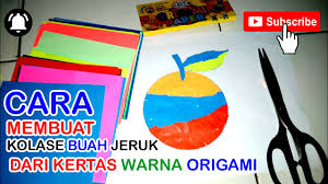 1 buah pisang ambon berapa gram; Cara Membuat Kolase Buah Jeruk Dari Kertas Warna Origami Youtube