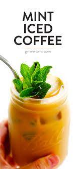 I use a french press at home. Mint Mojito Iced Coffee Gimme Some Oven