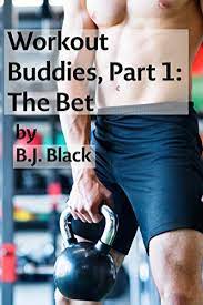 New most muscular compilation video. Workout Buddies Part 1 The Bet Kindle Edition By Black B J Literature Fiction Kindle Ebooks Amazon Com
