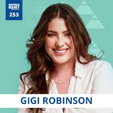 Inspired Money" Everything You Need Is Within W\with Gigi Robinson (Podcast  Episode 2022)
