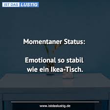 Momentaner Status Emotional So Stabil Wie Ein Ikea Tisch Emotions Haha Home Decor Decals
