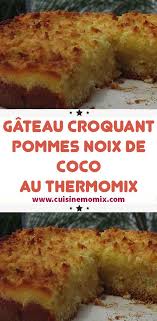 Gateau Croquant Pommes Noix De Coco Au Thermomix En 2020 Recettes De Cuisine Recette Thermomix Dessert Recette Petit Four