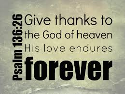 Bible Verses Psalm 136 26 His Love Endures Forever His Love Endures Forever Bible Verse 1024x768 Wallpaper Teahub Io