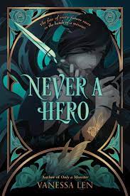 Never a Hero (Monsters, #2) by Vanessa Len | Goodreads