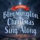 Bloomington Christmas Sing-Along event in Bloomington, IN