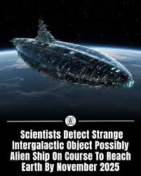What - Astronomers are buzzing after reports that a mysterious  intergalactic object has been detected heading toward Earth, with  predictions suggesting it could arrive by November 2025. What makes this  discovery extraordinary