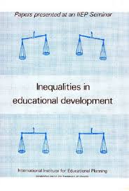 Inequalities In Educational Development Papers Presented At An Iiep Seminar Unesco Digital Library
