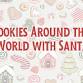 Cookies Around the World with Santa