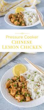 Instant Pot Pressure Cooker Chinese Lemon Chicken Recipe Chinese Lemon Chicken Pressure Cooking Recipes Pressure Cooker Chicken