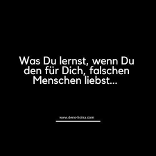 Was Du Lernst Wenn Du Den Fur Dich Falschen Menschen Liebst Falsche Menschen Lernen Falsche Liebe