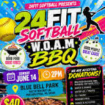 24FIT SOFTBALL GAME and W.O.A.M BBQ