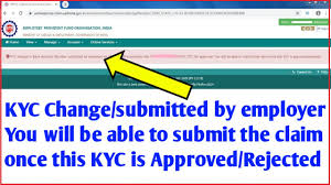 Kyc Change Submitted By Employer You Will Be Submit The Claim Once This Kyc Is Approved Rejected Youtube