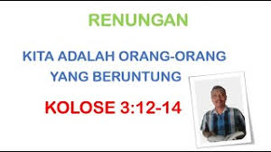 Colossians 3:15 body christ's spiritual body, meaning the church—his people.; Kolose 3 12 14 Youtube