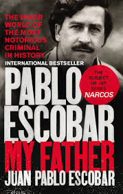 Pablo escobar was born on december 1, 1949 in rionegro, medellín, colombia as pablo emilio escobar gaviria. Pablo Escobar My Father Escobar Juan Pablo Amazon De Bucher