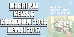 Check spelling or type a new query. Materi Pai Kelas 5 Kurikulum 2013 Revisi 2017
