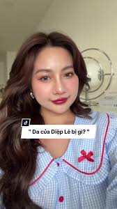 Bí ẩn về Da của Diệp Lê và lời phân tích chi tiết