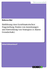 Mit ihrer hilfe trainieren die kinder logisches und kombinatorisches denken und lernen verschiedene darstellungsmöglichkeiten kennen. Einfuhrung Einer Kombinatorischen Fragestellung Grin