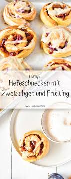 Hefeschnecken Mit Zwetschgen Und Frosting Zuckerdeern De Rezept Lebensmittel Essen Hefeschnecken Zwetschgen
