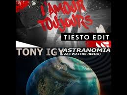 L Amour Toujours Tiesto Edit Vs Tony Igy Astronomia Zac Waters Remix Mashup By Deejay 安迪 Youtube