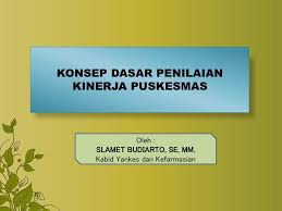 Pedoman operasional penilaian angka kredit nbsp;· pedoman operasional penilaian angka kredit. Konsep Dasar Penilaian Kinerja Puskesmas Ppt Download
