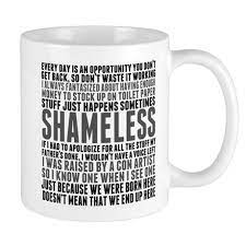 Shameless Quotes Mug On Cafepress Com Funny Fiona And Frank Gallagher Quote Gift Shameless Shameless Quotes Shameless Shameless Tv Series