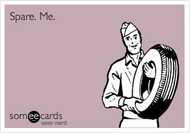 You use spare to describe something that is the same as things that you are already. Spare Me Cry For Help Ecard