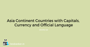 asia continent countries with capitals and currency be a