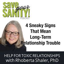 Do not sell my personal information. 4 Sneaky Signs That Mean Long Term Relationship Trouble Save Your Sanity Help For Toxic Relationships Acast