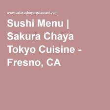 Sushi Menu Sakura Chaya Tokyo Cuisine Fresno Ca Sushi Menu Sushi Menu