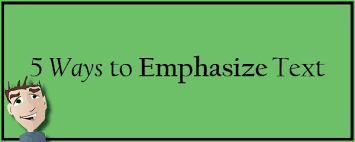 If the action happens in the simple past tense, use 'did' to show emphasis. 5 Ways To Emphasize Text The Visual Communication Guy
