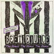 Based on tim burton's dearly beloved film, this hilarious new musical. Beetlejuice The Demos The Demos The Demos Eddie Perfect
