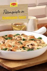 Putenspiesse In Spinat Champignon Sauce Rezept Champignons Rezepte Putenspiesse