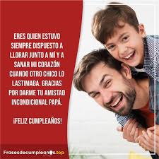 Gracias por haber sido tan maravilloso ¡felicidades! Frases De Cumpleanos Para Un Papa Mensajes Originales