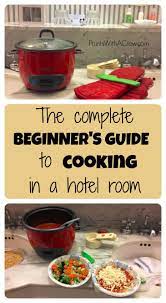 The Complete Beginner S Guide To Cooking In A Hotel Room Hotel Food Road Trip Food Hotel Room Cooking