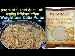 Barley Dalia Recipe For Weight Loss In Hindi व ट ल स दल य प ल व Lose 3 4kg In Week Nikkie Youtube