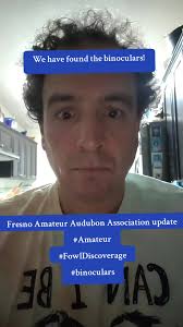 we have found the binoculars but it's nighttime. #RealCalifornians #FAAA  #FresnoAmateurAudubonAssociation #amateur #FowlDiscoverage