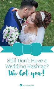 Looking For A Great Wedding Hashtag Get The Best Wedding Hashtag From A Professional Writer Wedding Hashtag Wedding Photo Books Wedding Photography Checklist