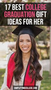 Top 17 Popular College Graduation Gifts For Her College Graduation Gifts College Grad Gifts College Graduation