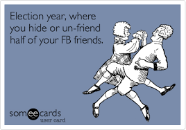 Election Year Where You Hide Or Un Friend Half Of Your Fb Friends Funny Movies Funny Step Brothers