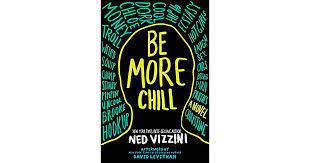 Be more chill is based on a book made by joe tracz. Be More Chill By Ned Vizzini