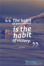 Power Of Persistence Is The Habit Of Victory Success Succeed Persistence Quotes Habit Quotes Motivational Quotes For Success