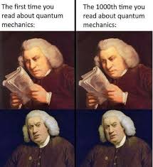 Quantum Mechanics Funny Physics And Mathematics In 2020 Physics Humor Biology Memes Mechanics Memes