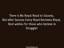 There Is No Royal Road To Success Inspirational Quotes 2 Image