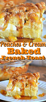 Peaches And Cream Baked French Toast With Peaches Cream Cheese And French Bread Soaked Overnight Is French Toast Bake Breakfast Brunch Recipes Toast Recipes