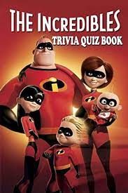 Community contributor can you beat your friends at this quiz? The Incredibles Trivia Quiz Book By Grant Marty Amazon Ae