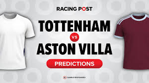 Tottenham vs Aston Villa predictions: 7-2 Bet Builder tip, team news and odds — Racing Post