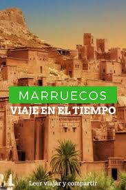 Mi Aventura De Viajar A Marruecos Fue Un Viaje En La Distancia Y Sobre Todo En El Tiempo Relatosdeviaj Viaje A Marruecos Viajar A Africa Viajar Por El Mundo