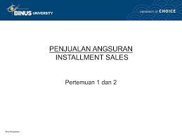 Sampai dengan harga pokok tertutup baru diakui adanya laba kotor. Penjualan Angsuran Installment Sales Pertemuan 1 Dan 2 Bina Nusantara