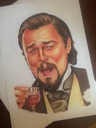 Print Leo Meme Signed Fan Art A4 Leonardo Dicaprio Django Unchained Calvin Candie In 2021 Art Fan Art My Drawings