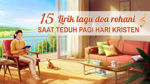 15 Lirik Lagu Doa Rohani Saat Teduh Pagi Hari Kristen Lirik Lagu Rohani Lagu